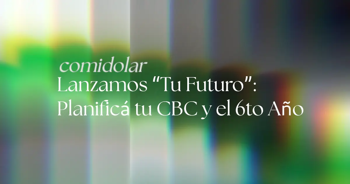 Post de ComiDolar titulado Lanzamos "Tu Futuro": Planificá tu CBC y 6to año - ComiDolar